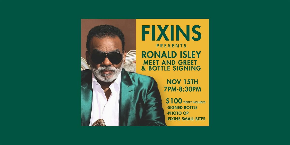 Fixins Presents: Ronald Isley Meet and Greet & Bottle Signing