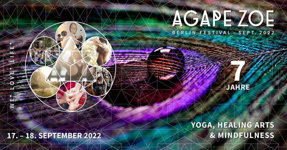 AGAPE ZOE 7 Jahre Berlin Festival \u2013 17. + 18. September 2022
