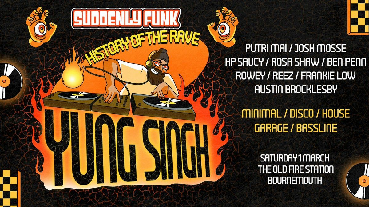 Suddenly Funk presents 'History Of The Rave' w\/ Yung Singh