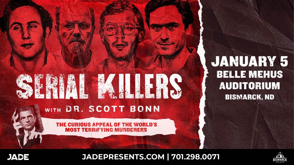 Serial Killers: with Dr. Scott Bonn | Bismarck, ND