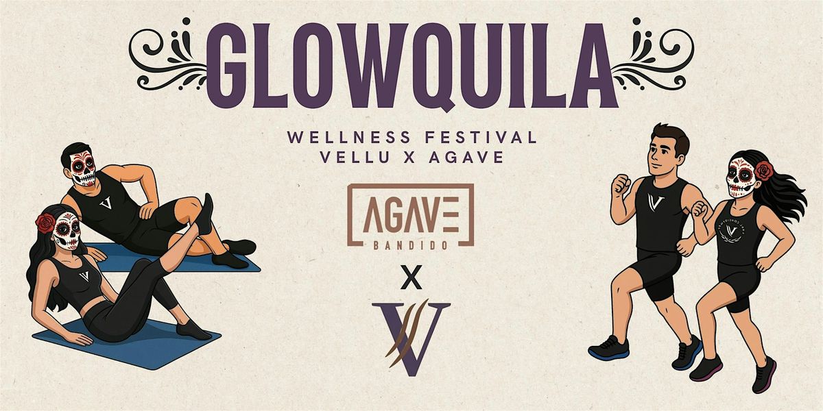 Glowquila Wellness Festival Vellu X Agave