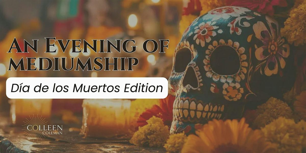 An Evening With Spirit: D\u00eda de los Muertos Edition