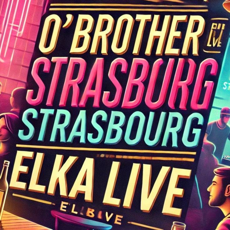 ELKA Live O\u2019Brother Strasbourg 