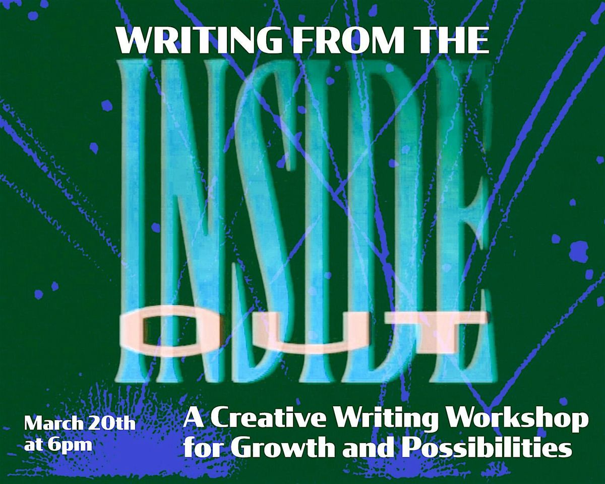 Writing from the Inside Out: Creative Writing for Growth and Possibilities