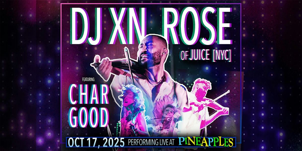 DJ XN Rose ft. Char Good at Pineapples