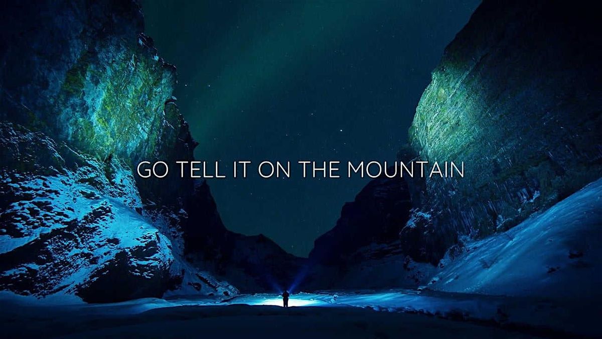 Go Tell It on the Mountain Advent Retreat (Hybrid)