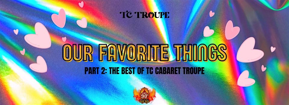TC Cabaret Presents: 4th Anniversary Celebrate More of Our Favorite Things