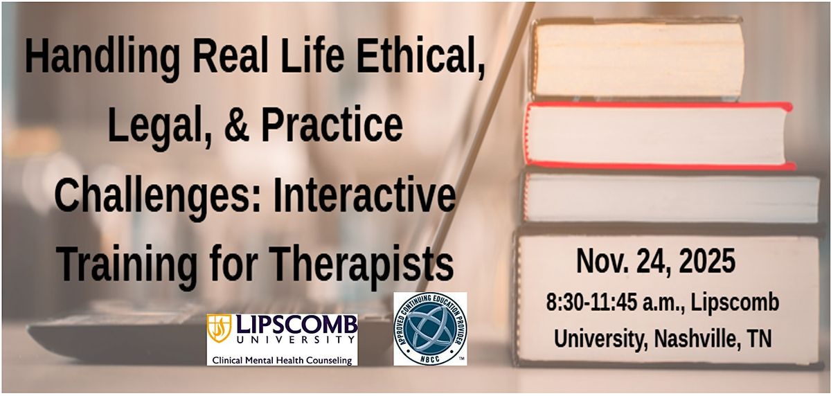 Handling Real Life Ethical, Legal, & Practice Challenges