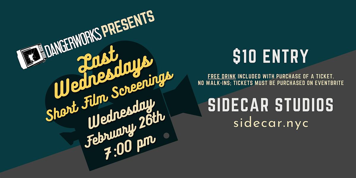 "Last Wednesdays" Short Film Screening Series - Feb  26