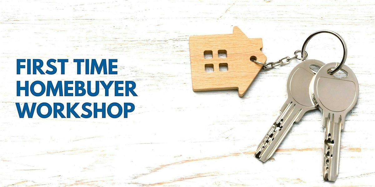 First Time Buyer Workshop