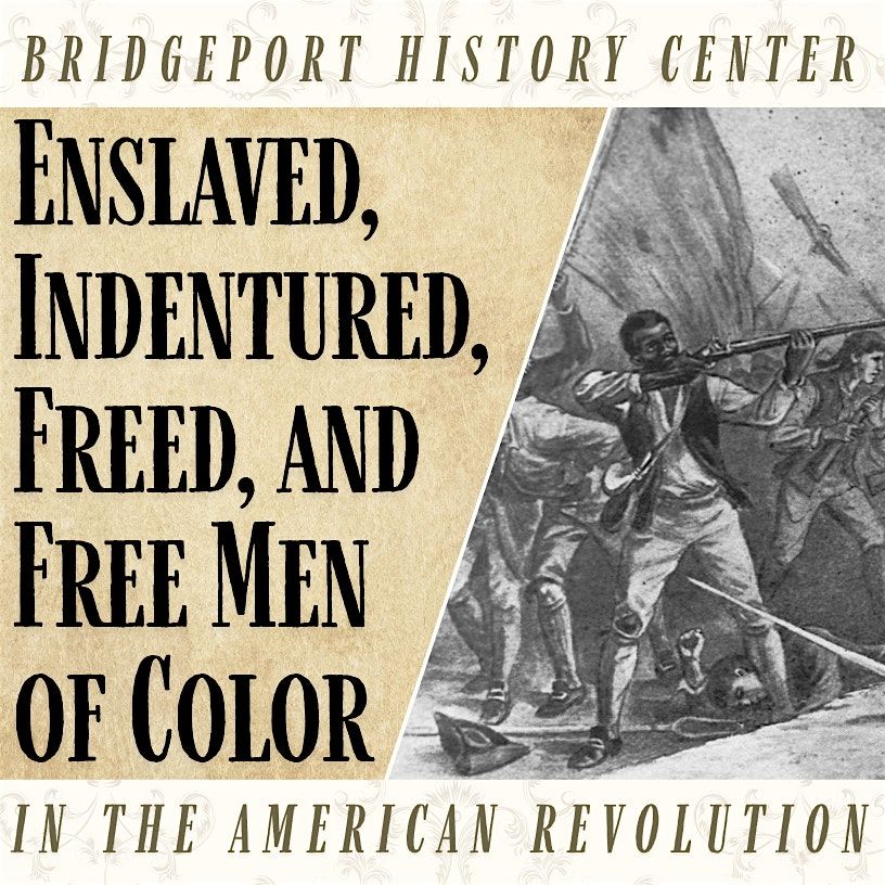 Enslaved, Indentured, Freed, & Free Men of Color in the American Revolution