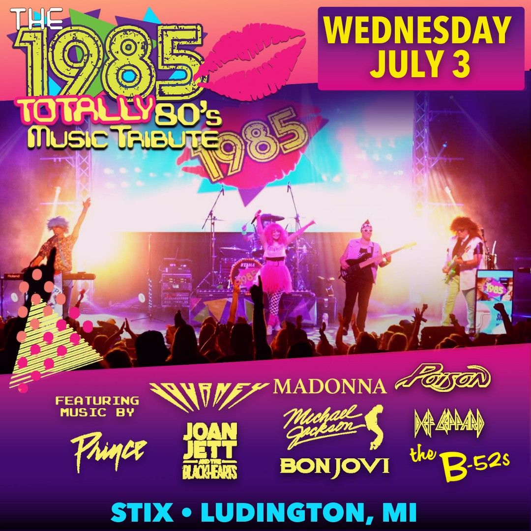 Totally 80\u2019s Dance Party @ Stix w\/ the 1985! 