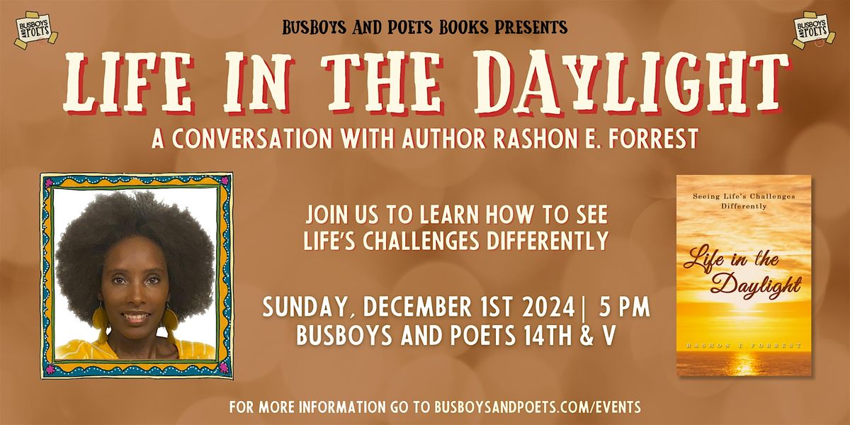 LIFE IN THE DAYLIGHT | A Busboys and Poets Books Presentation