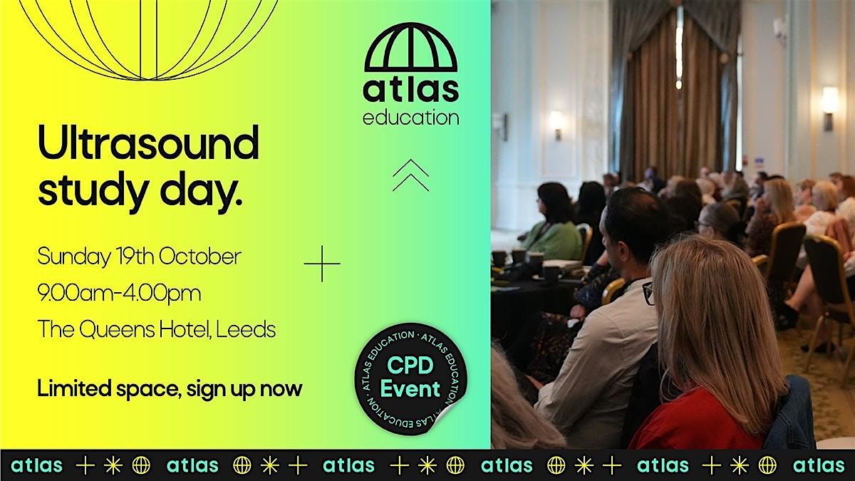 Atlas Education Ultrasound  CPD Event (Leeds)