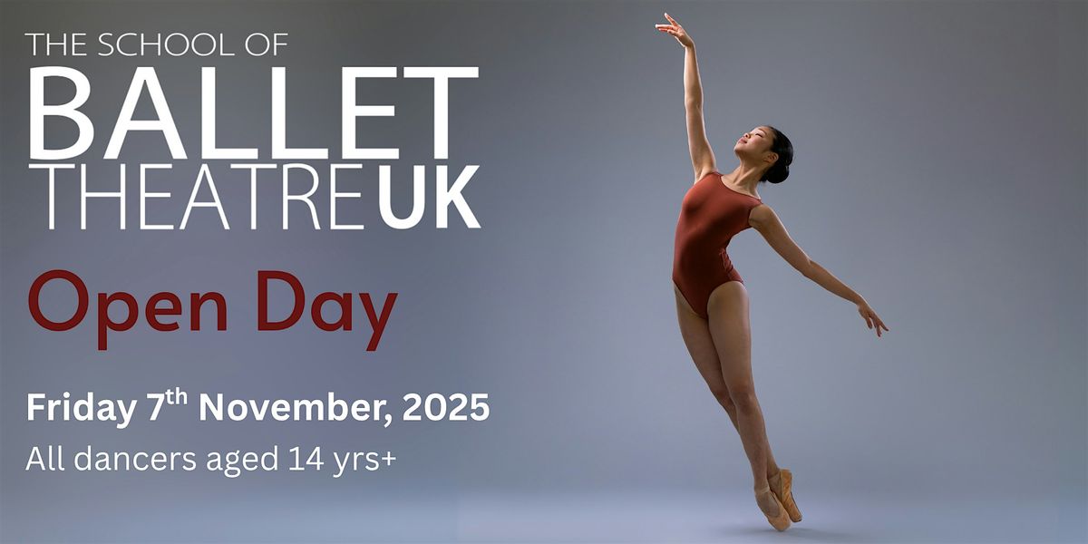 The School of Ballet Theatre UK - Open Day - 7th November 2025