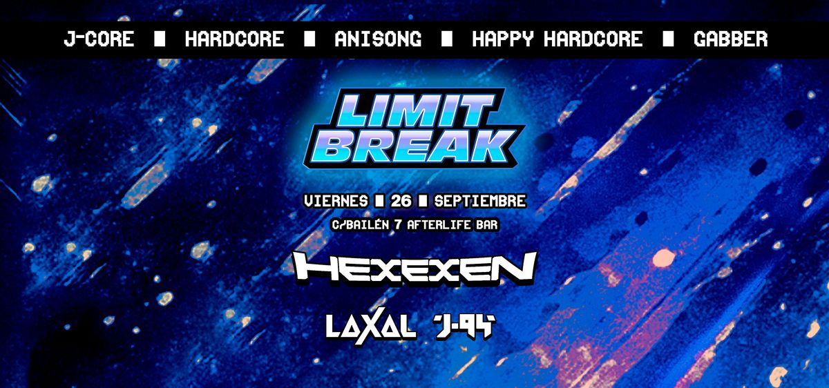 Limit Break - HEXEXEN + LaXal + Jowie
