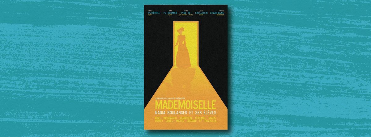 MADEMOISELLE : Nadia Boulanger et ses \u00e9l\u00e8ves