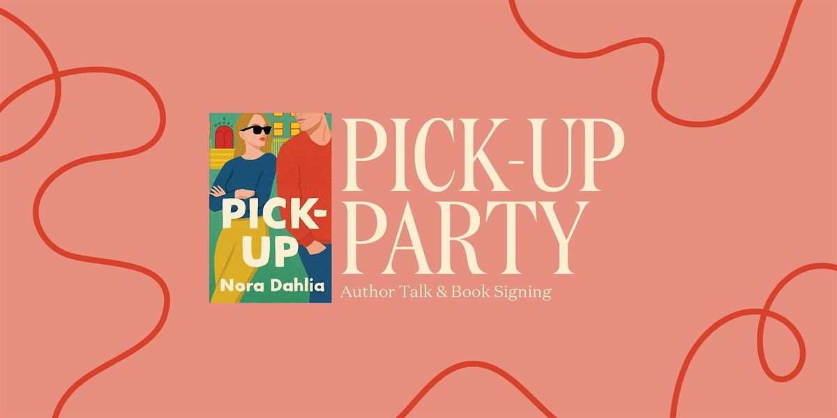 Nora Dahlia's Pick-Up Party At Lovestruck Books