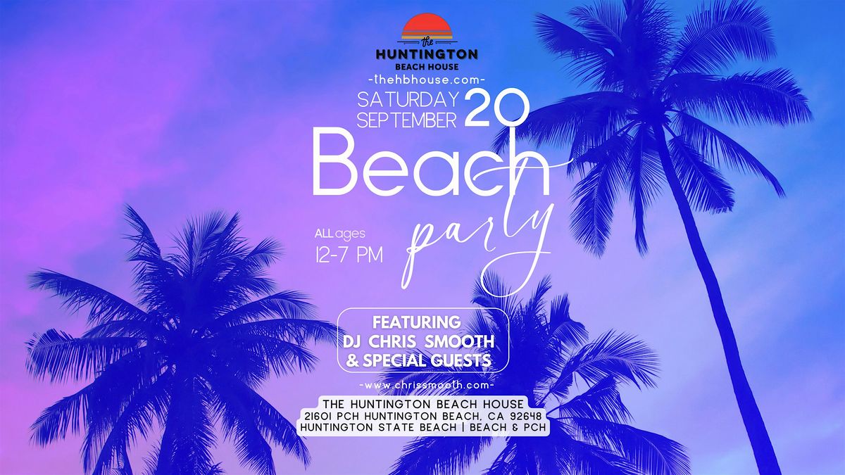 Smooth House Sessions presents The Beach Party featuring DJ Chris Smooth