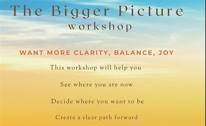The Bigger Picture Workshop