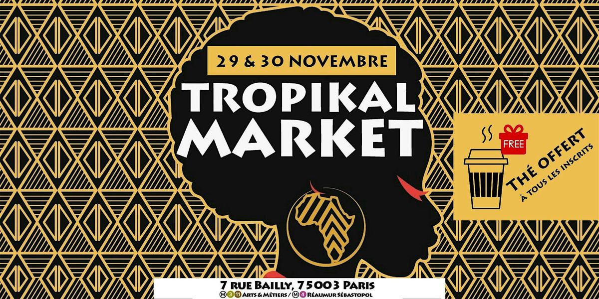 Tropikal Market 29&30 novembre \u00e0 Paris