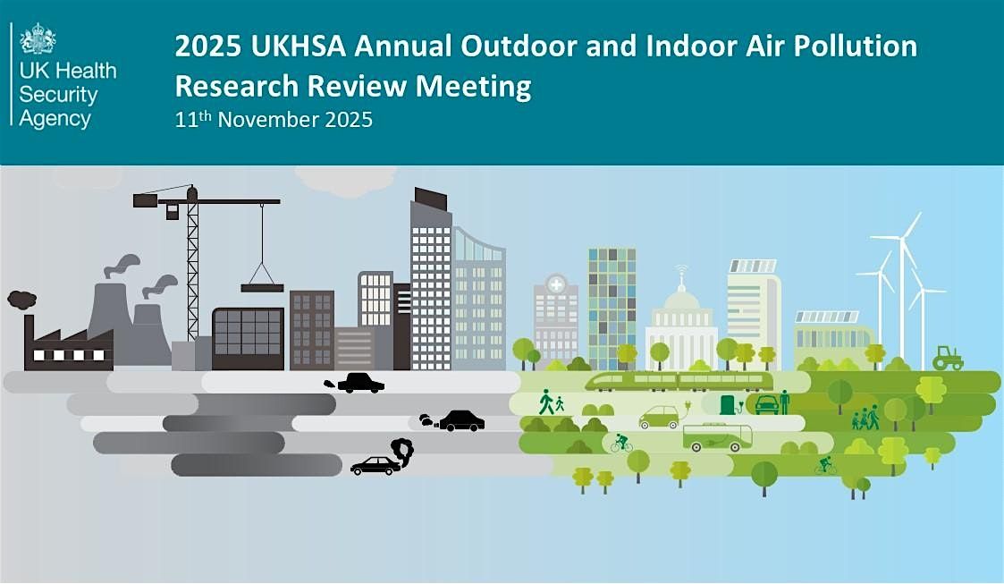 2025 UKHSA Annual Outdoor and Indoor Air Pollution Research Review Meeting