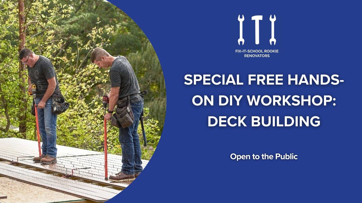 SPECIAL Free Hands-On DIY Workshop: Deck Building
