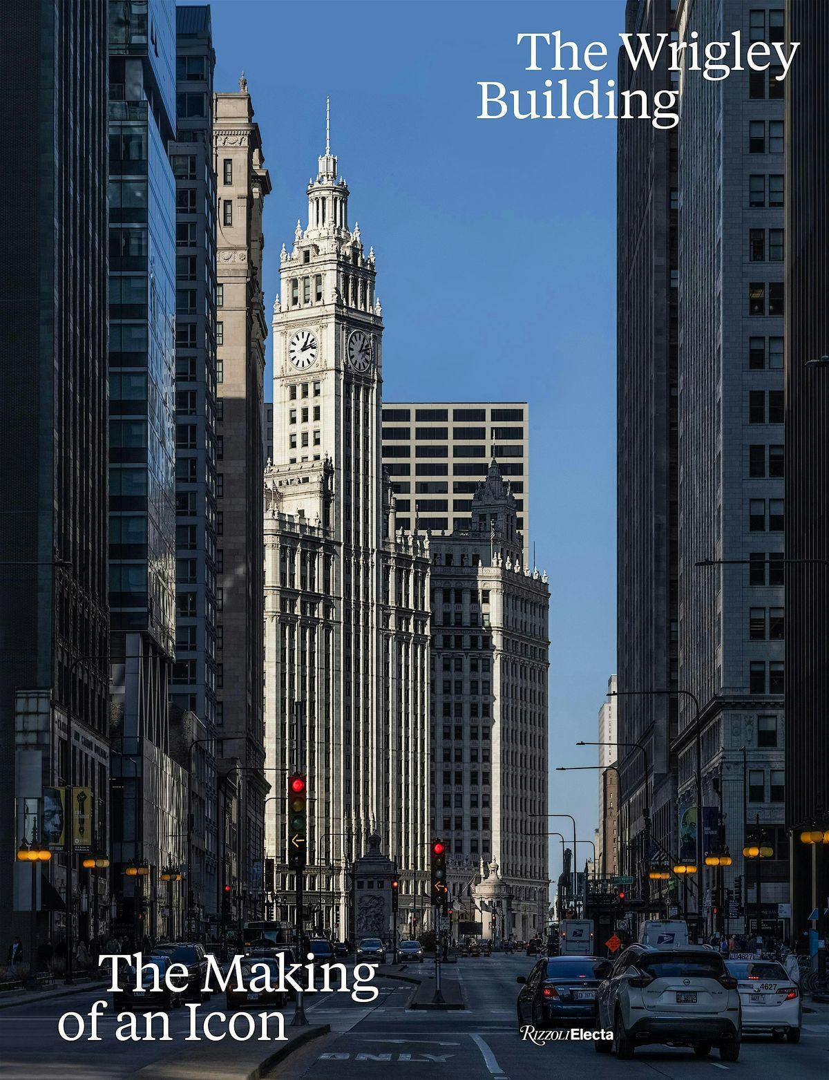 "The Wrigley Building: The Making of an Icon"