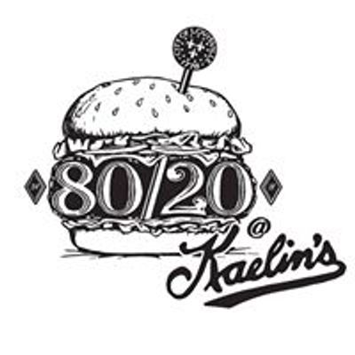 80\/20 at Kaelin's