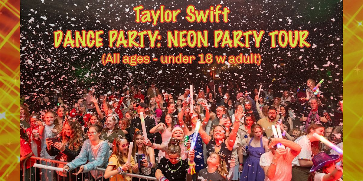 DJ Swiftie Neon Dance Party Tour (All Ages)