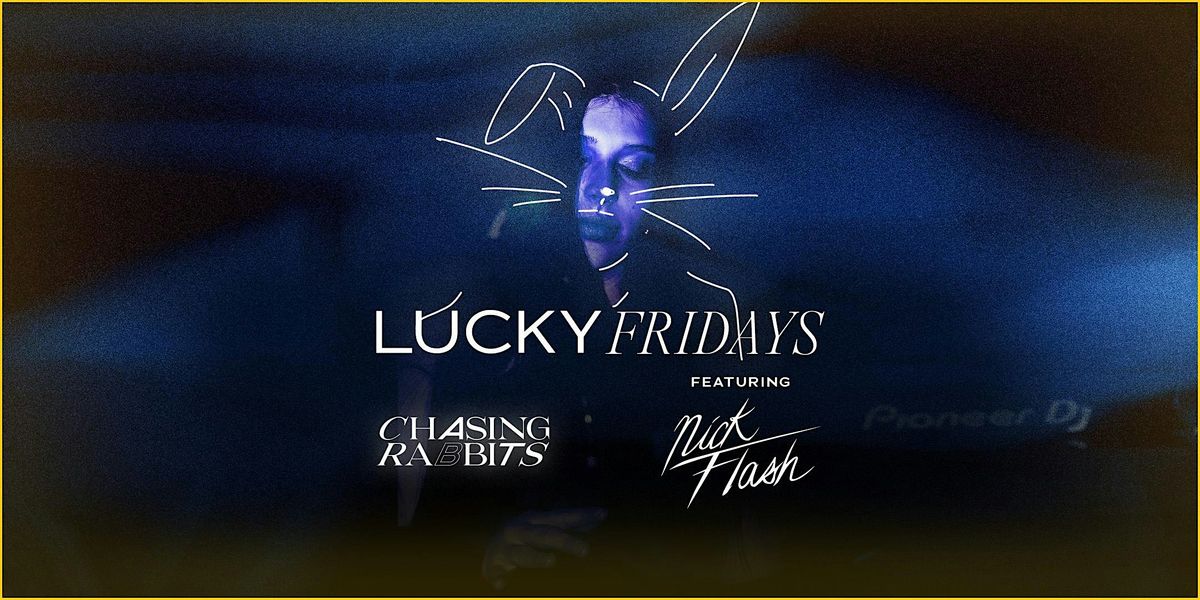 Lucky Fridays feat. Nick Flash