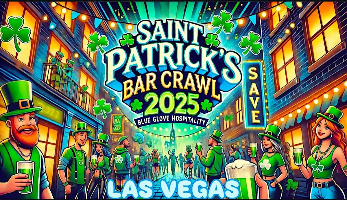 Blue Crawls Presents: OFFICIAL ST. PATRICK\u2019S BAR CRAWL 2025 | LAS VEGAS