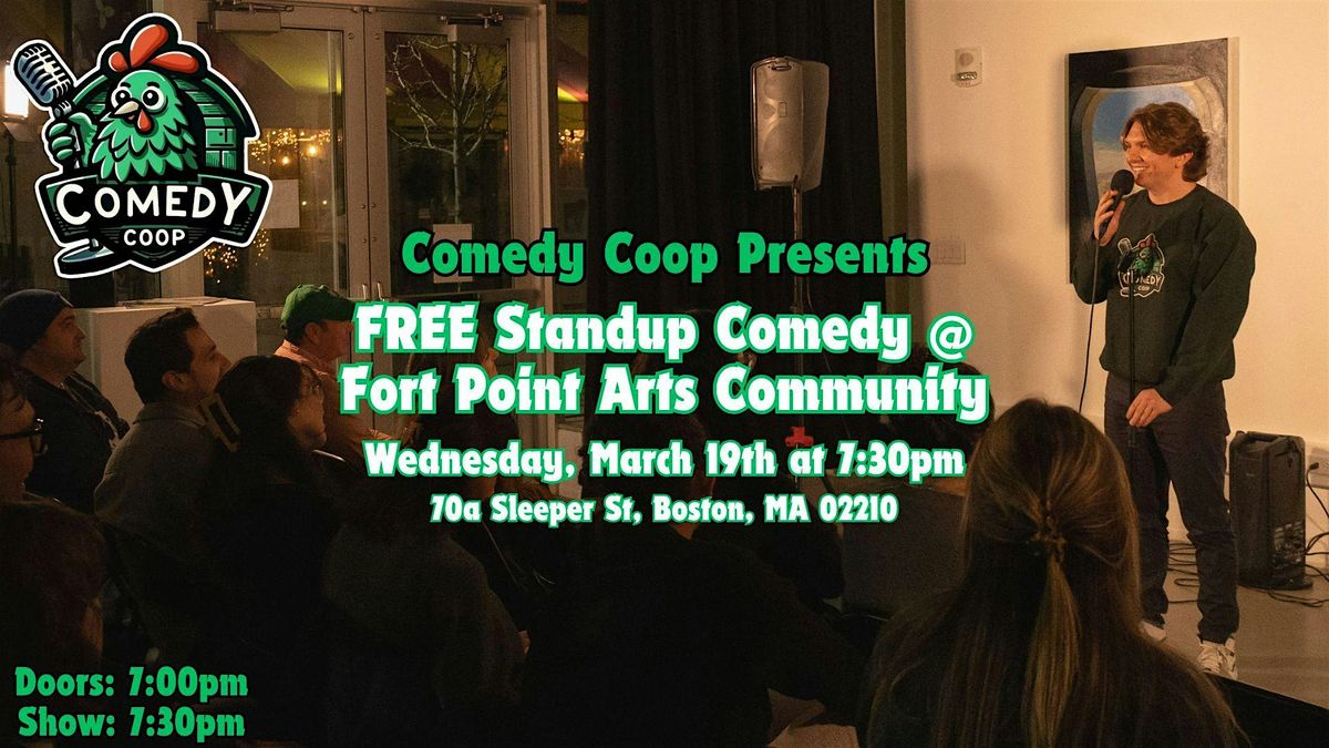 Comedy Coop Presents: FREE Standup Comedy @ Fort Point Arts Community