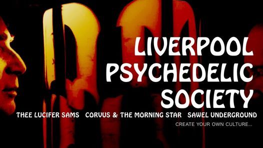 Liverpool Psychedelic Society @ Night & Day Cafe feat. Thee Lucifer Sams + Corvus & The Morning Star