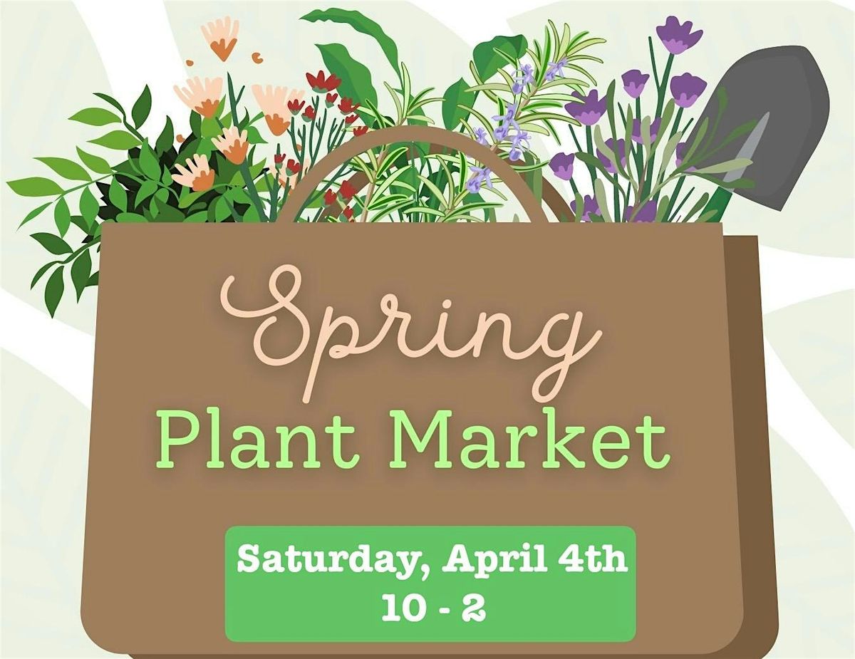 Spring Plant Market in the Park & More