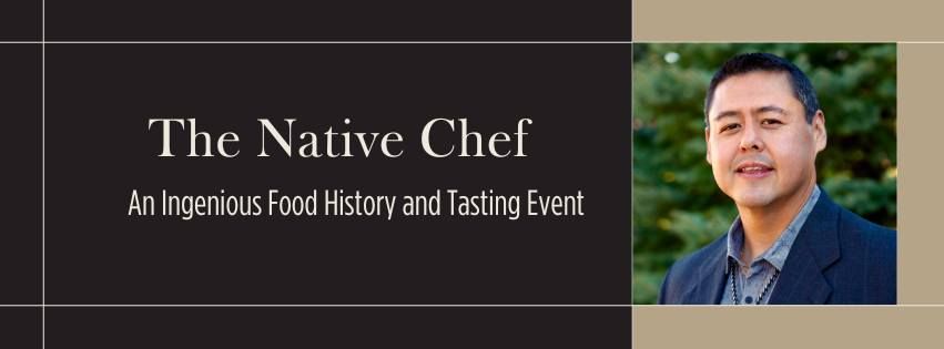 The Native Chef: An Indigenous Food History and Tasting Event 