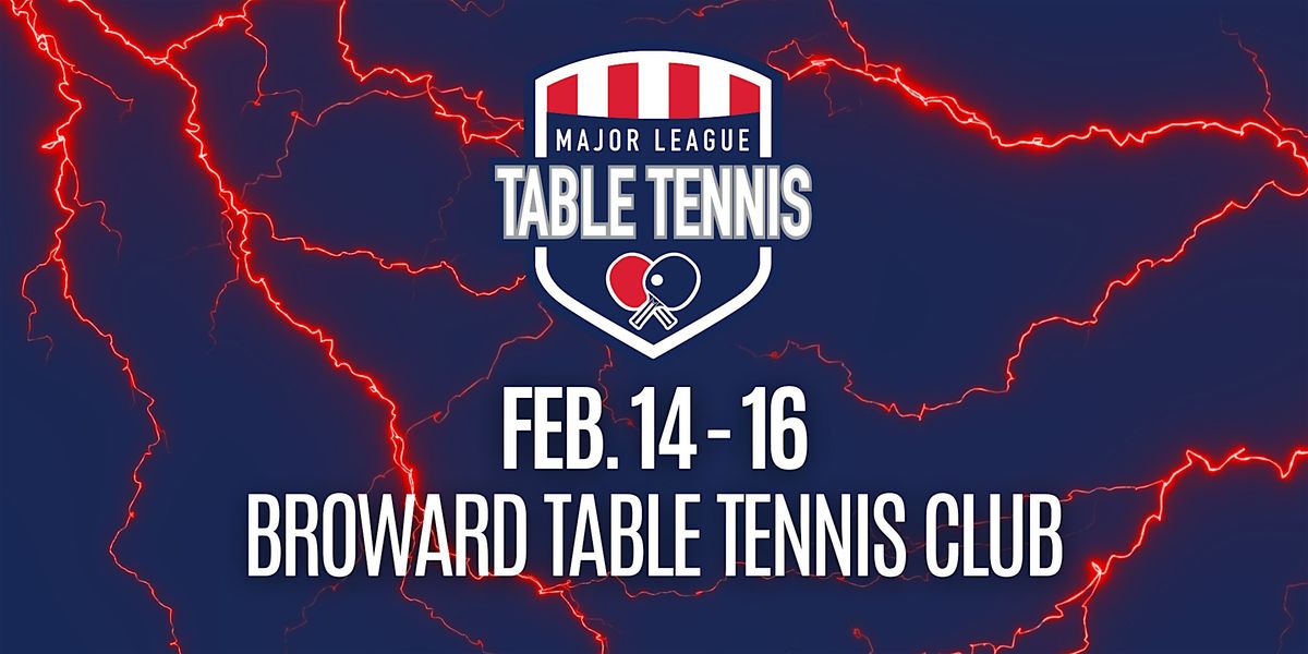 MLTT | Miami, FL | Friday,  Feb. 14 | 7:00 PM Match