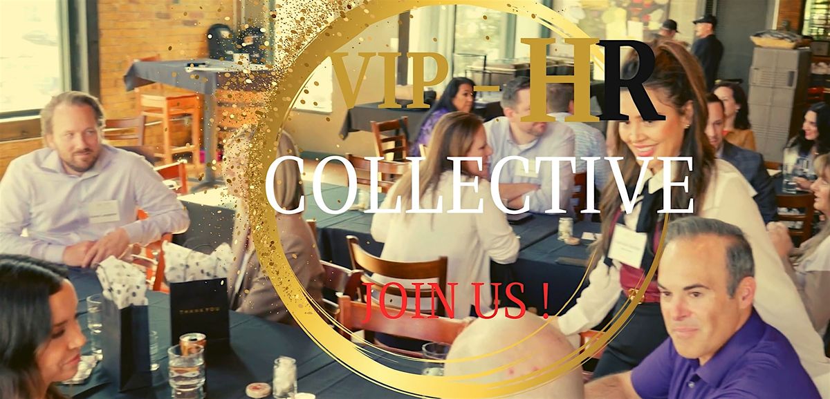 Join us at the Senior HR VIP Collective for top-tier HR Professionals!