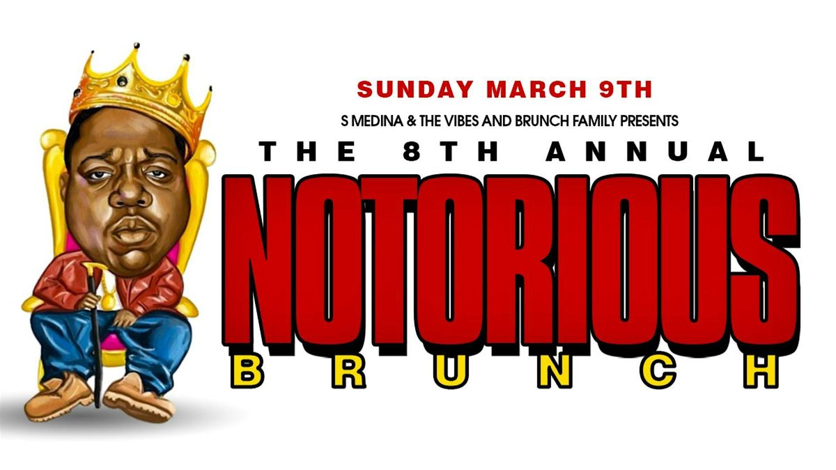 The 8th Annual Notorious Brunch & Day Party