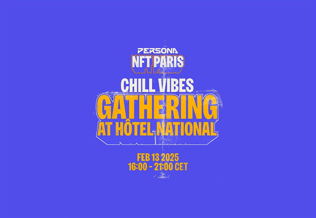 Chill Vibes Gathering at H\u00f4tel National