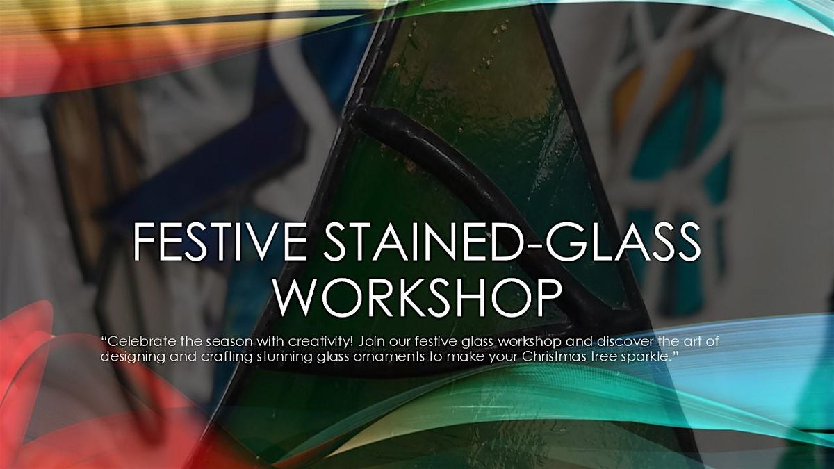 Festive Stained Glass Workshop (Bury)