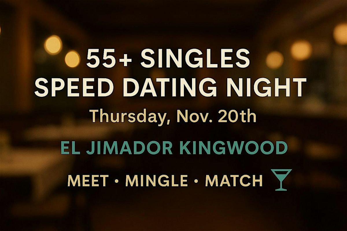 Kingwood Speed Dating 55+  - El Jimador