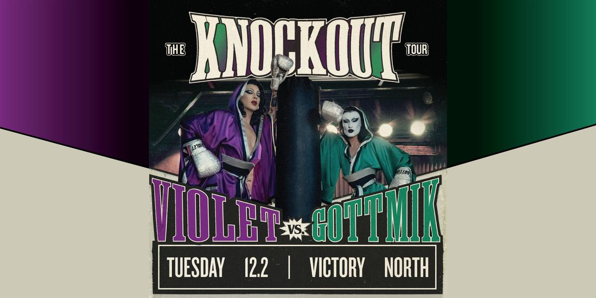 THE KNOCKOUT TOUR: VIOLET VS GOTTMIK