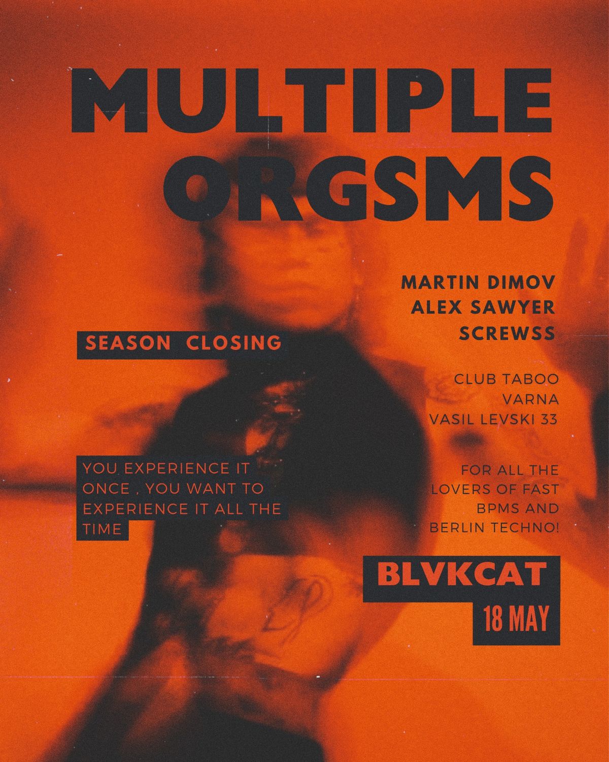 BLVKCAT pres. MULTIPLE ORGSMS, Season Closing at: Club Taboo, Varna
