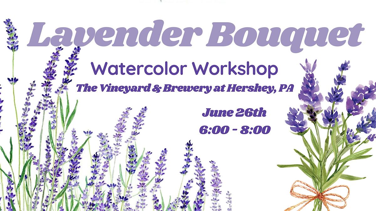 Lavender Bouquet watercolor workshop at The Vineyard at Hershey