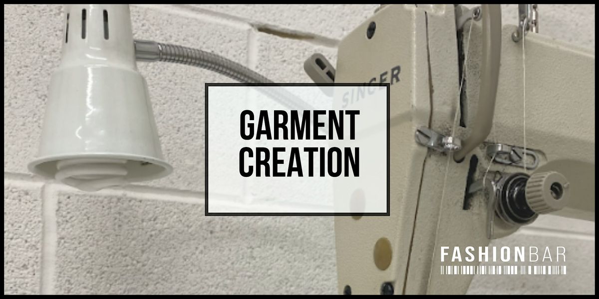 Garment Creation [May Session]