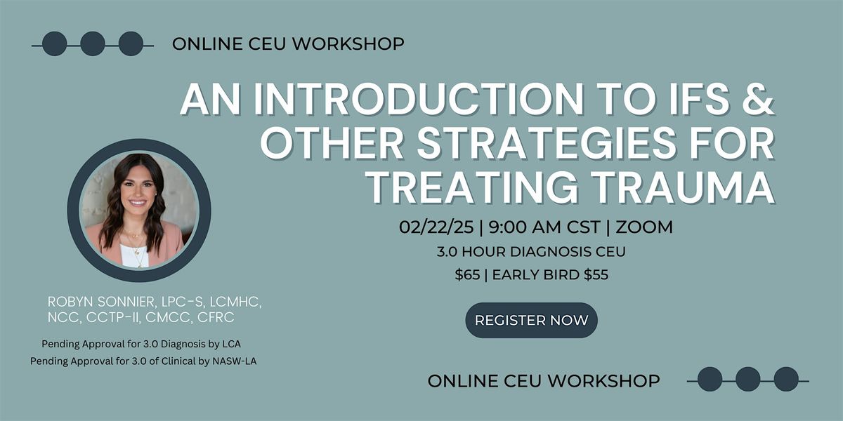 An Introduction to IFS & Other Strategies for Treating Trauma CEU Event