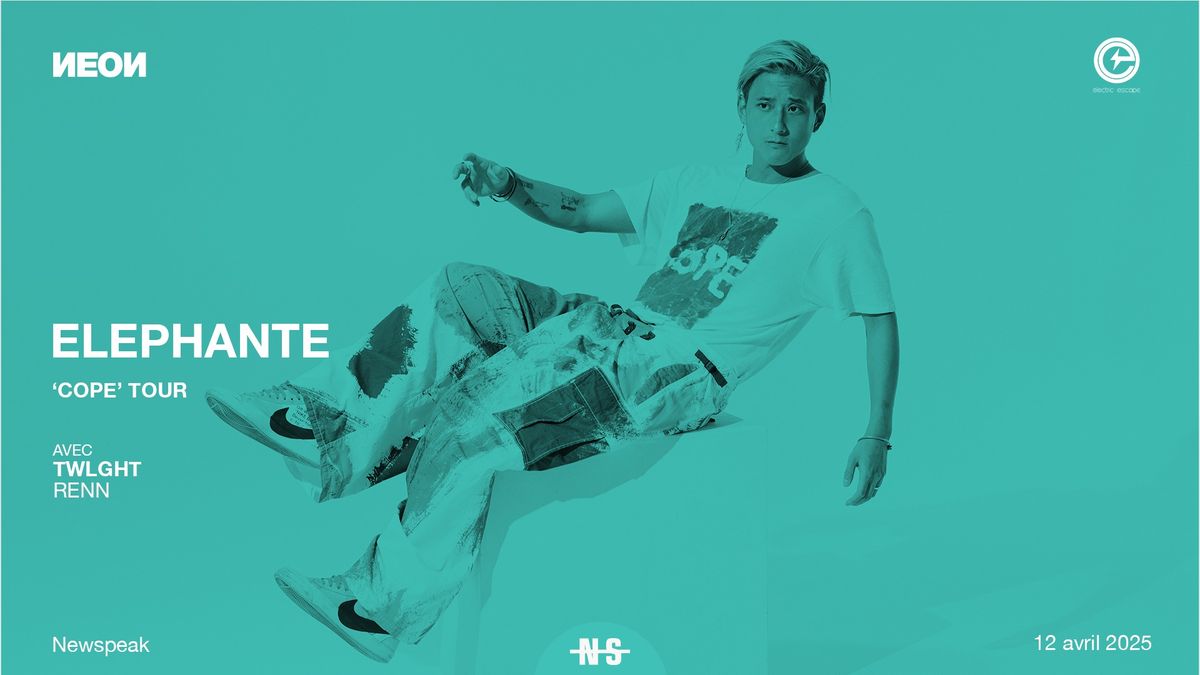 ELEPHANTE | Cope Tour au Newspeak