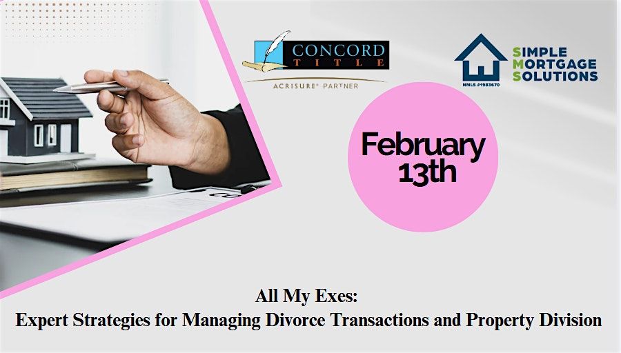 All My Exes: Expert Strategies for Managing Divorce Transactions