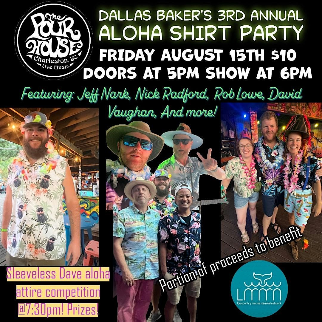 Dallas Baker's 3rd Annual Aloha Shirt Party